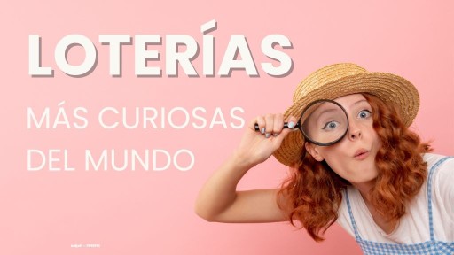 Las loterías más curiosas del mundo